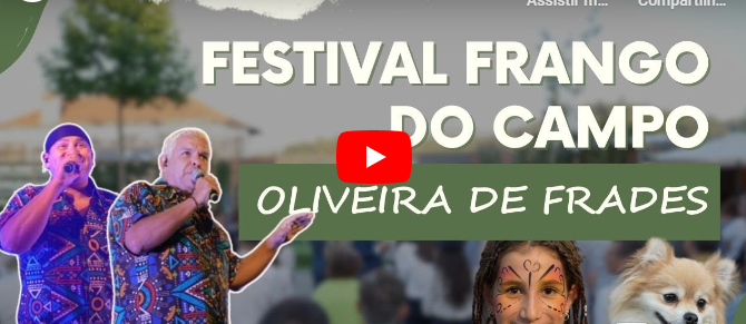  1º Dia do Festival Frango do Campo | Oliveira de Frades - Jornal do Centro