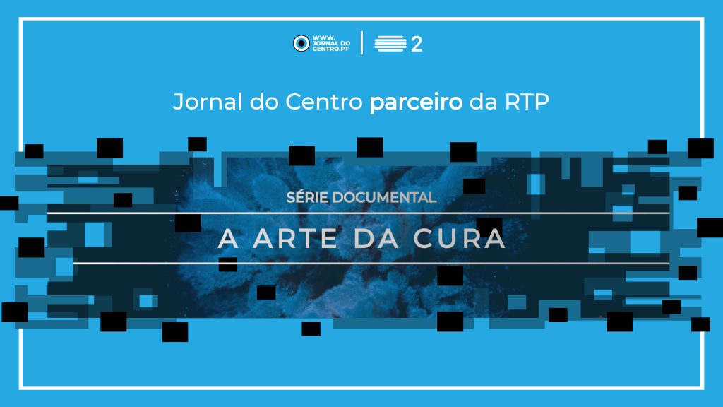  Jornal do Centro parceiro da RTP no documentário “A Arte da Cura”